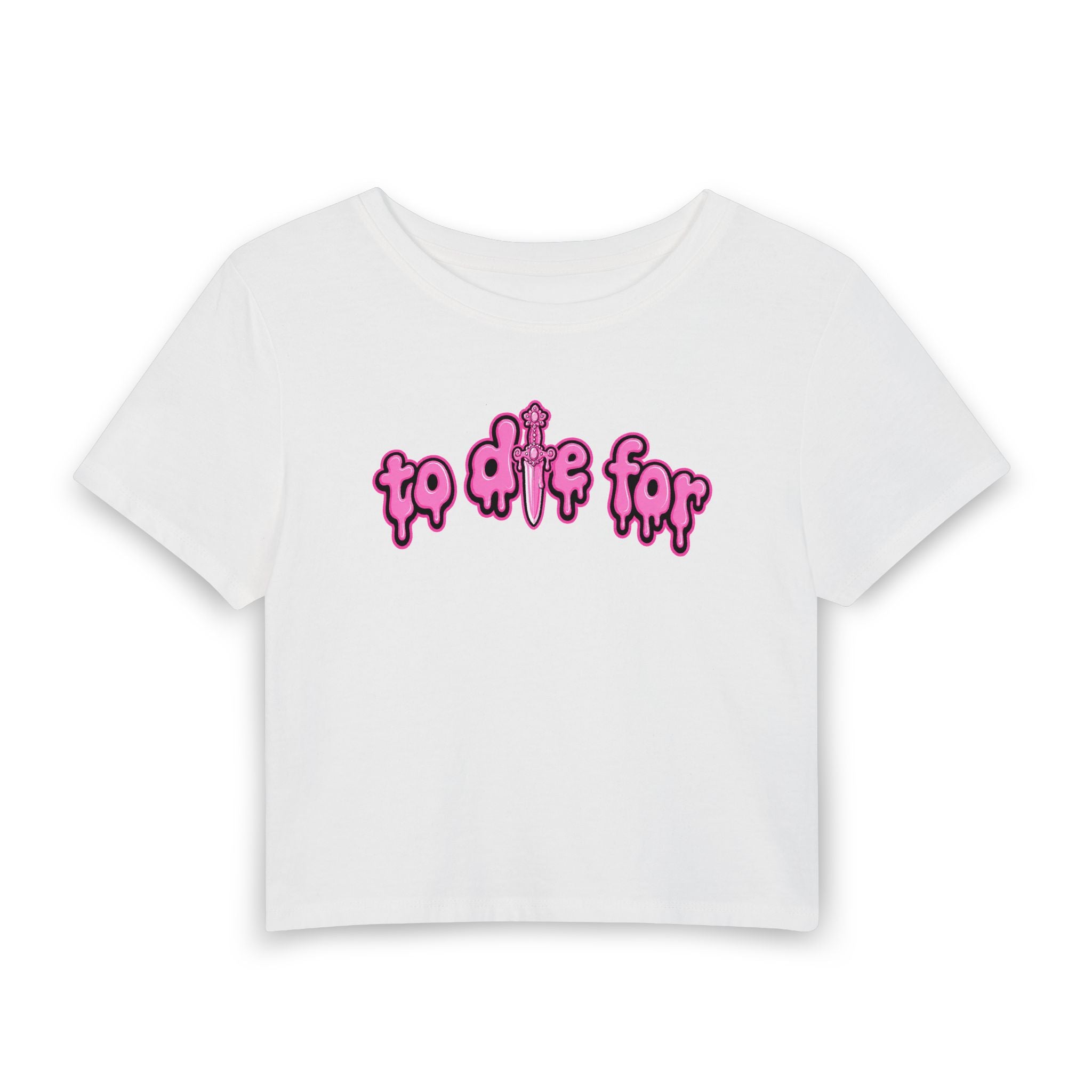 To Die For Women's Baby Tee
