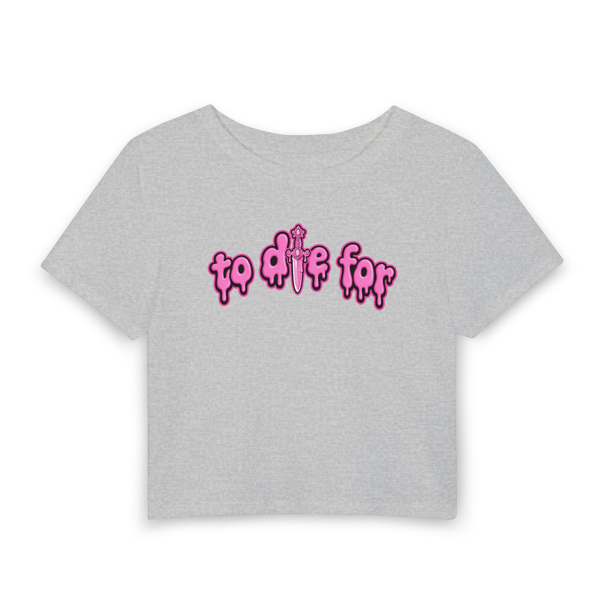 To Die For Women's Baby Tee